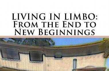 "Living in Limbo: From the End to New Beginnings" by Gini Graham Scott