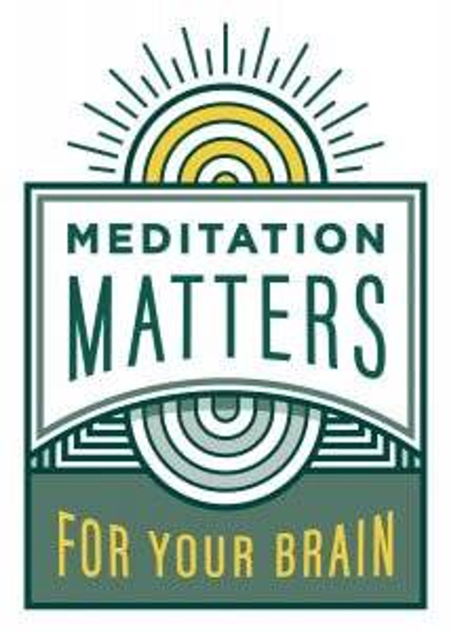 Meditation Matters – For Your Brain