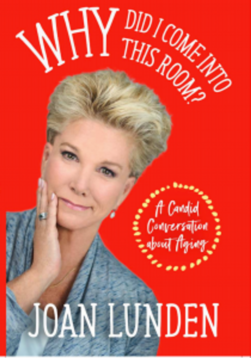 Joan Lunden's book, "Why Did I Come Into This Room?"
