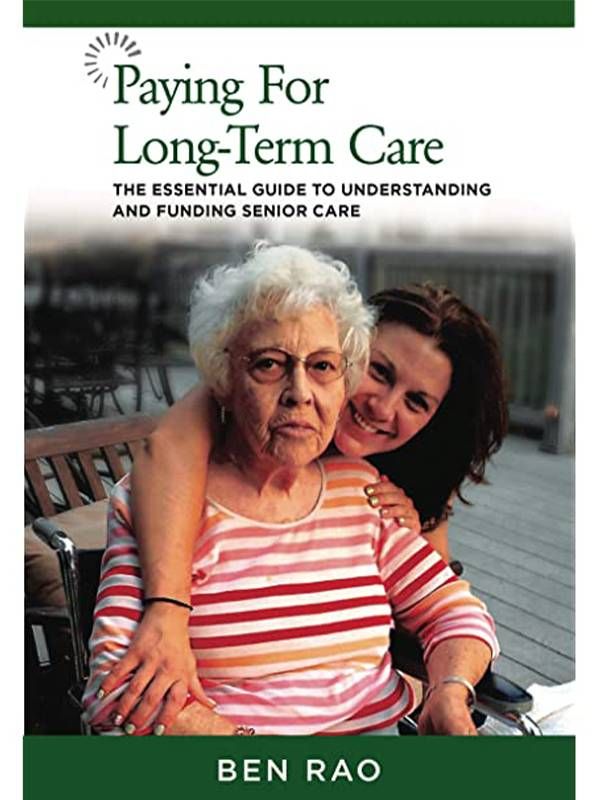 Book Cover of 'Paying For Long-term Care' By Ben Rao. Long-term care insurance, Next Avenue