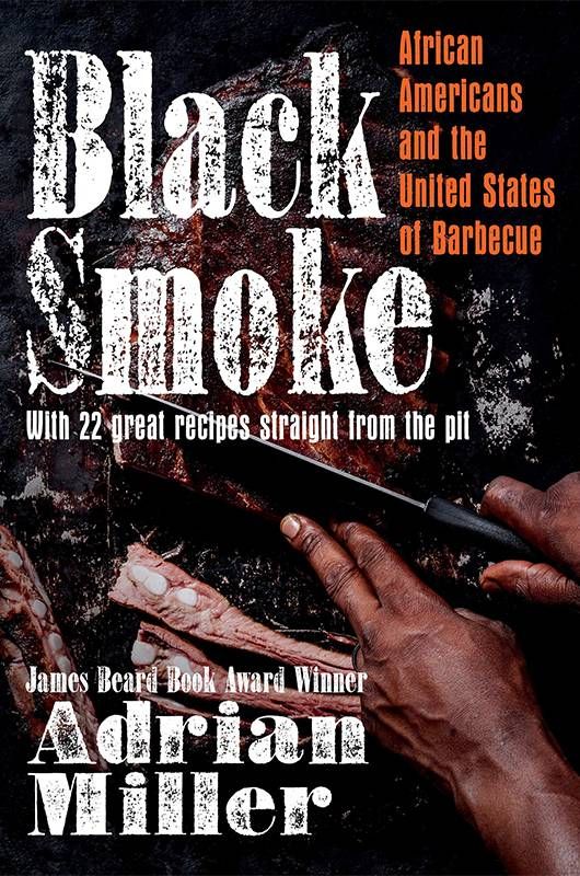 Book cover of "Black Smoke" by Adrian Miller. Barbecue, BBQ, Marie Jean, John, Next Avenue