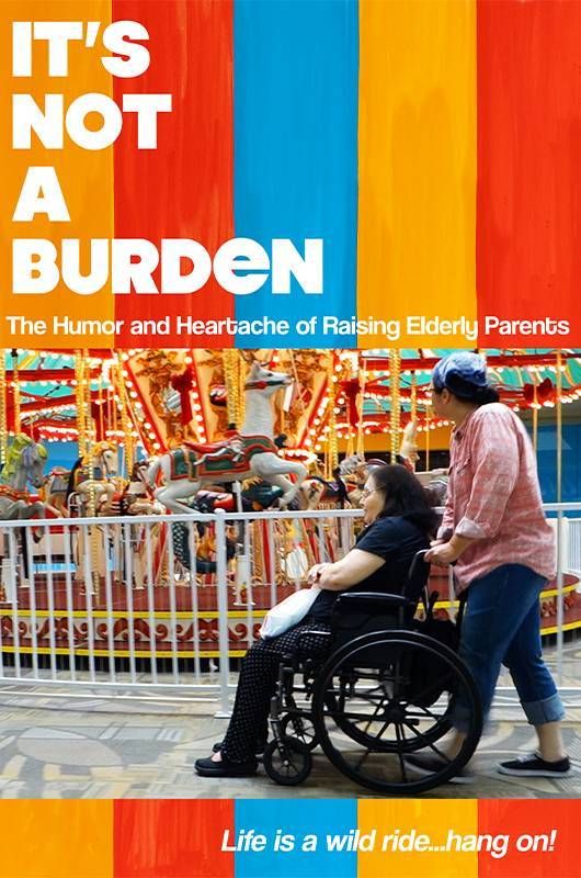 Film poster of "It's Not A Burden". Caregiver, Next Avenue, It's not a burden, caregiving