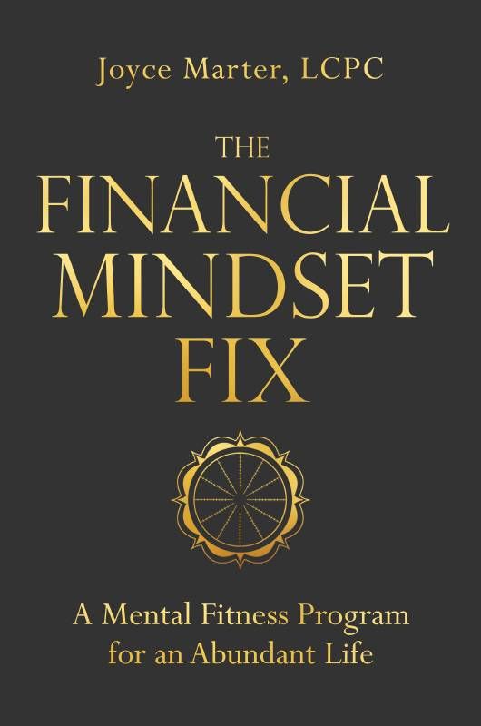 Book cover of "The Financial Mindset Fix" by Joyce Marter. Mental health, financial health, Next Avenue