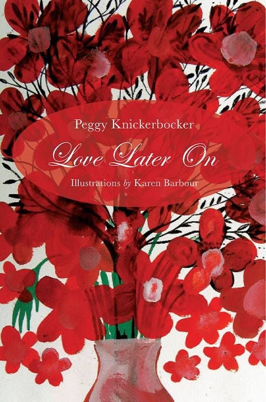 Book cover of "Love later On" by Peggy Knickerbocker, Next Avenue