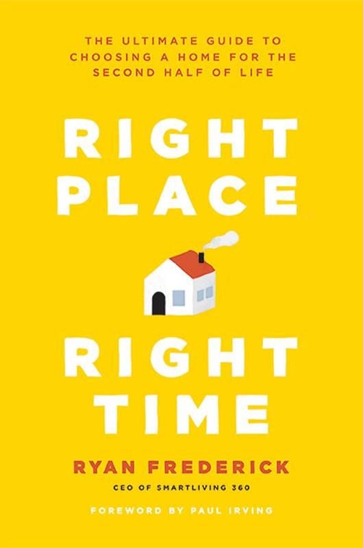 Book Cover of "Right Place Right Time" by Ryan Frederick. Next Avenue, relocating in retirement, where to live in retirement