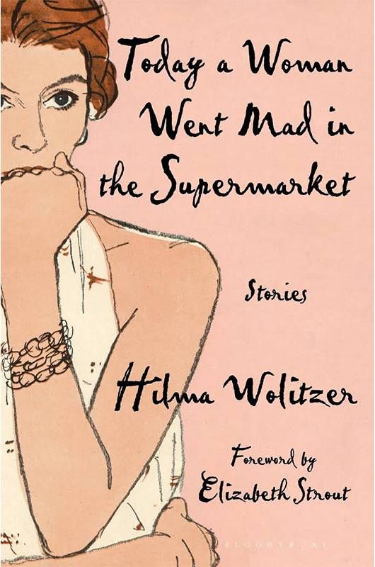 Book cover of "Today a Woman Went Mad in the Supermarket" by Hilma Wolitzer. Next Avenue,