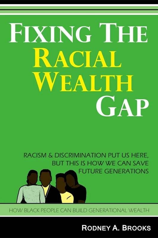 Book cover of, "Fixing the Racial Wealth Gap" by Rodney Brooks. Next Avenue, reparations, racial wealth gap