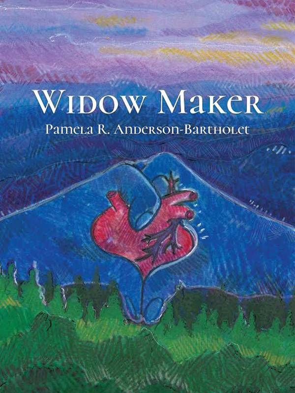 Book cover of Widow Maker by, Pamela Anderson-Bartholet. Next Avenue, widow maker, heart attack, poetry