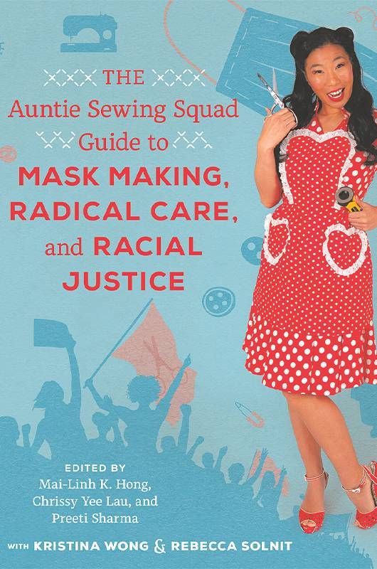 Book cover of The Auntie Sewing Squad Guide to Mask Making, Radical Care and Racial Justice. Next Avenue