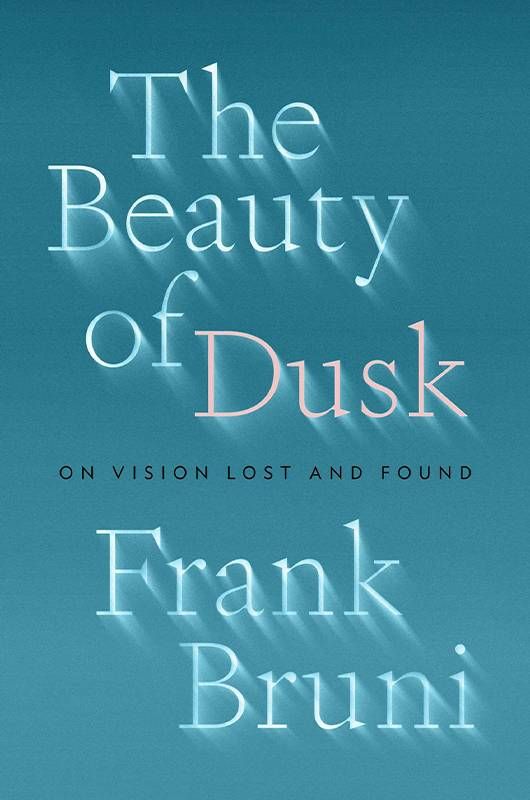 Book cover of The Beauty of Dusk by Frank Bruni. Next Avenue