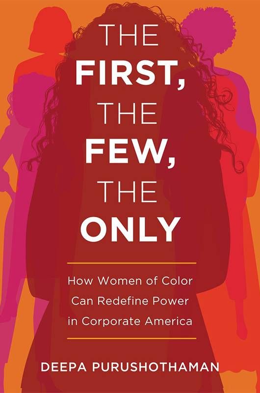 Book cover of "The First, The Few, The Only" By Deepa Purushothaman. Next Avenue, women of color corporate america