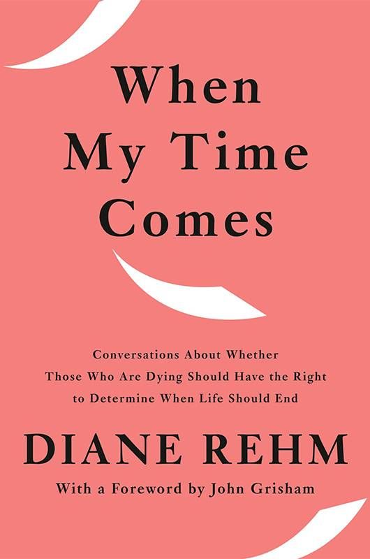 Book cover of "When My Time Come" by Diane Rehm. Next Avenue