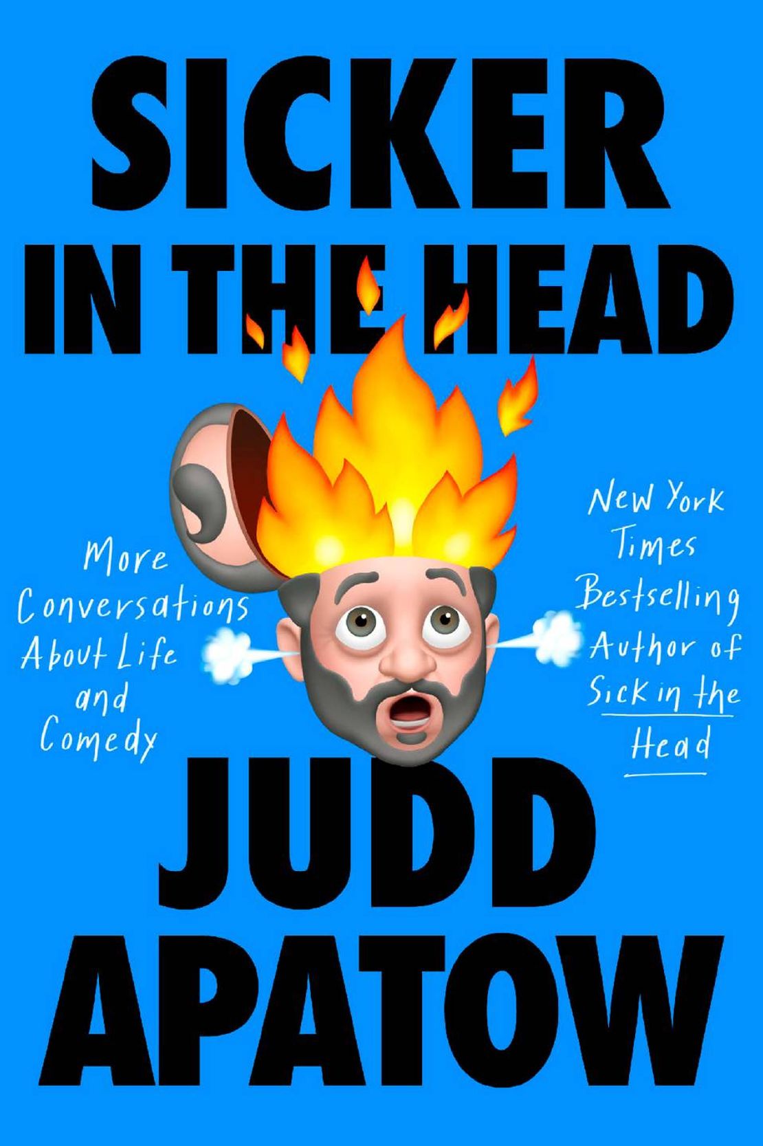 Book cover of "Sicker in the Head" by Judd Apatow. Next Avenue