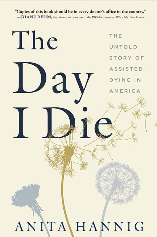 Book over of "The Day I Die" by Anita Hannig. Next Avenue, medical aid in dying