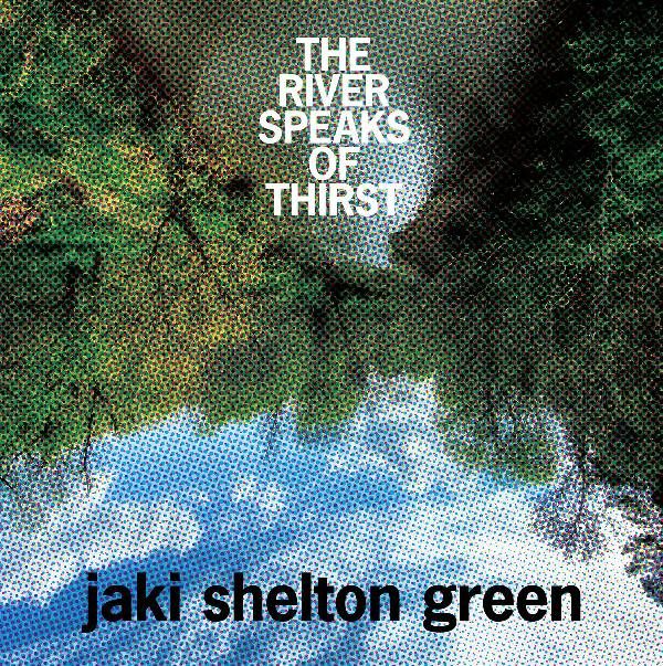 Cover of The River Speaks of Thirst by Jaki Shelton Green. Next Avenue