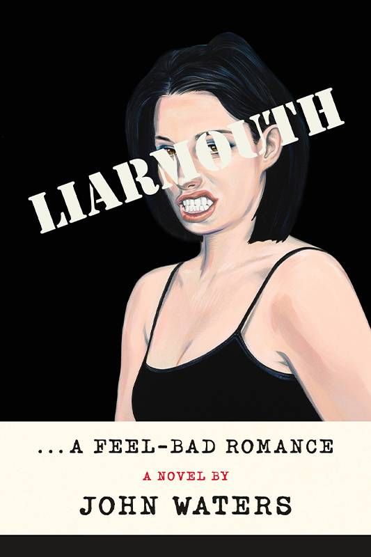 Book cover of LIARMOUTH by John Waters. Next Avenue