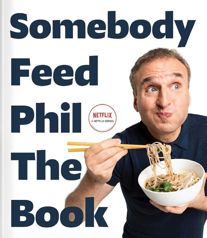 Book cover of Somebody Feed Phill The Book. Next Avenue, phil Rosenthal