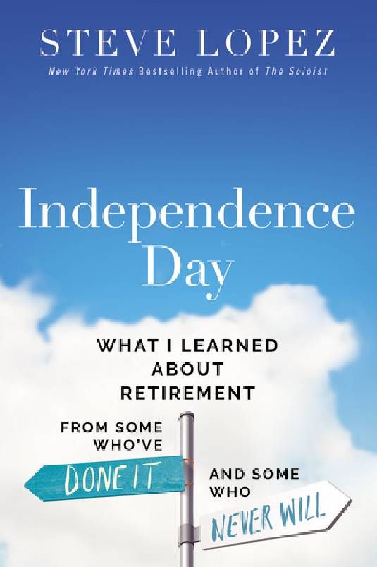Book cover of "Independence Day" by Steve Lopez. Next Avenue