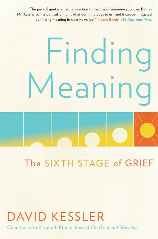Book cover of "Finding Meaning" Next Avenue, david kessler, sixth stage of grief