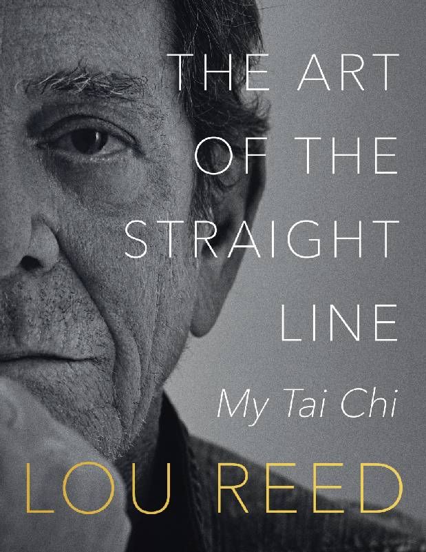 Book cover of "The Art of the Straight Line." Next Avenue, lou reed, Laurie Anderson, tai chi