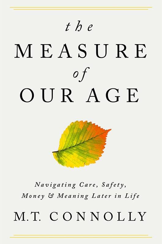 Book cover of "The Measure of Our Age" by M.T. Connolly. Next Avenue