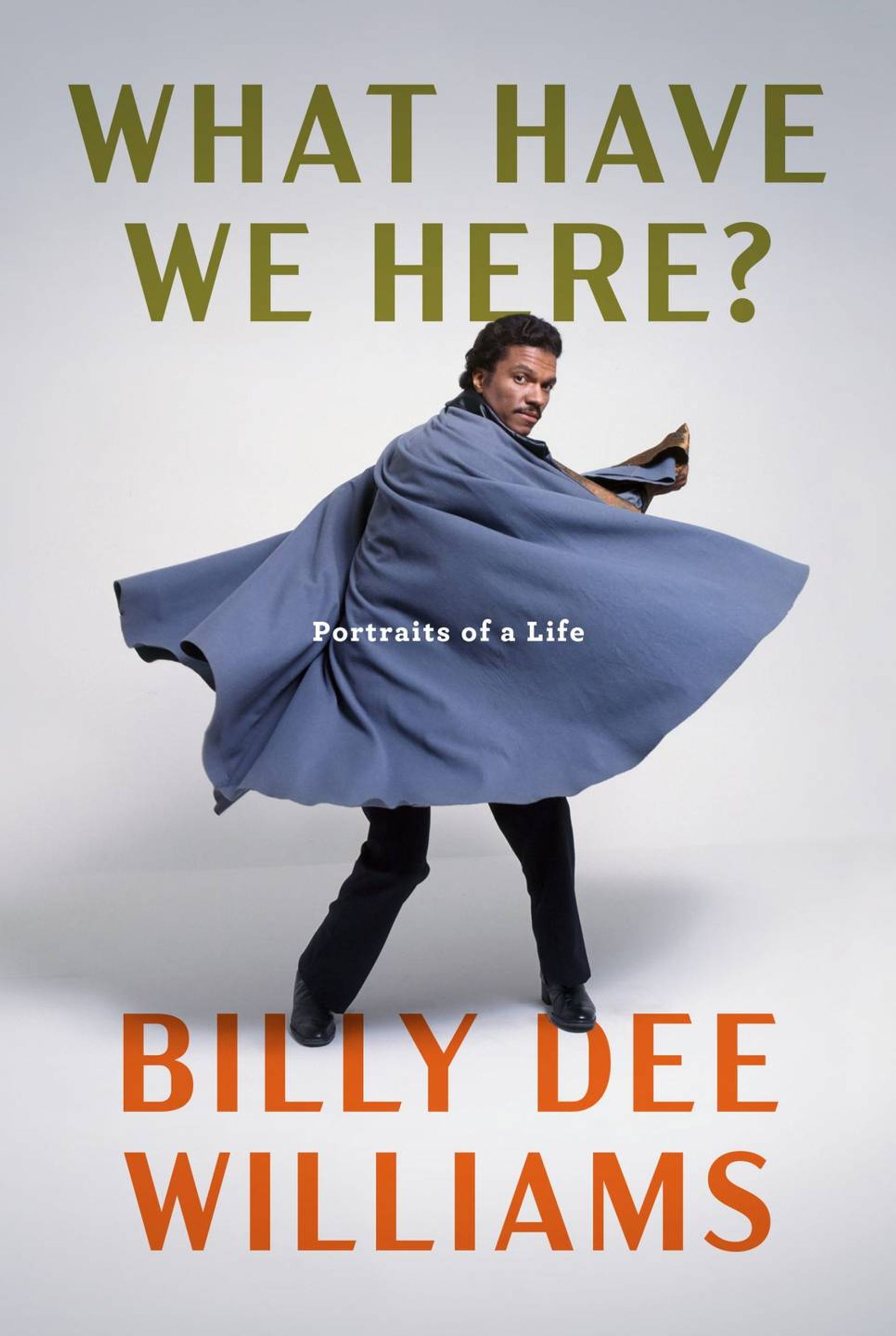 "What Have We Here? Portraits of a Life" by Billy Dee Williams