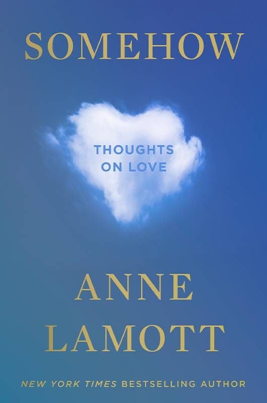 Book cover of "Somehow" by Anne Lamott. Next Avenue