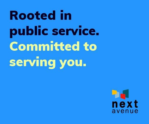 A graphic that reads, "Rooted in public service. Committed to serving you. Donate Now" for Next Avenue's membership campaign.