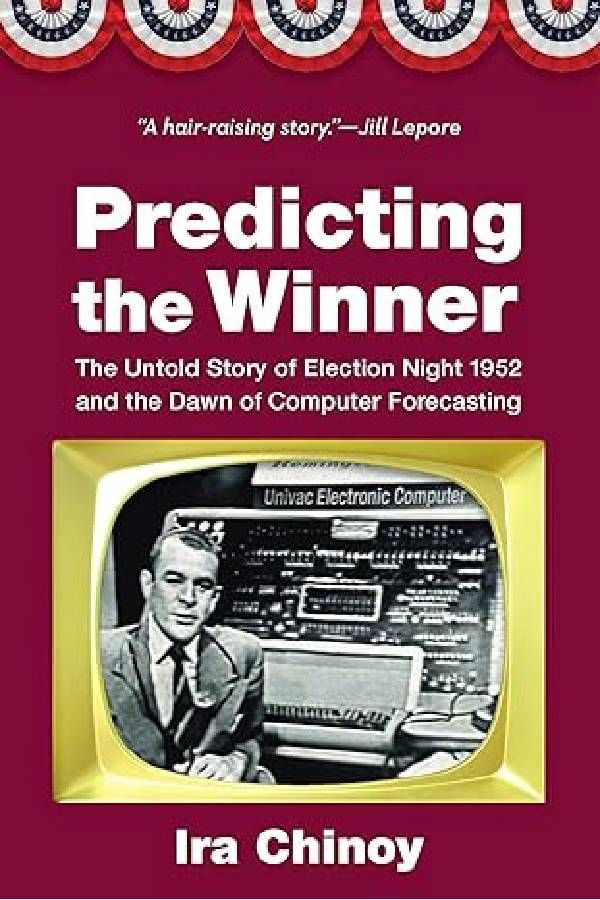 Book cover of "Predicting the Winner" by Ira Chinoy. Next Avenue, election