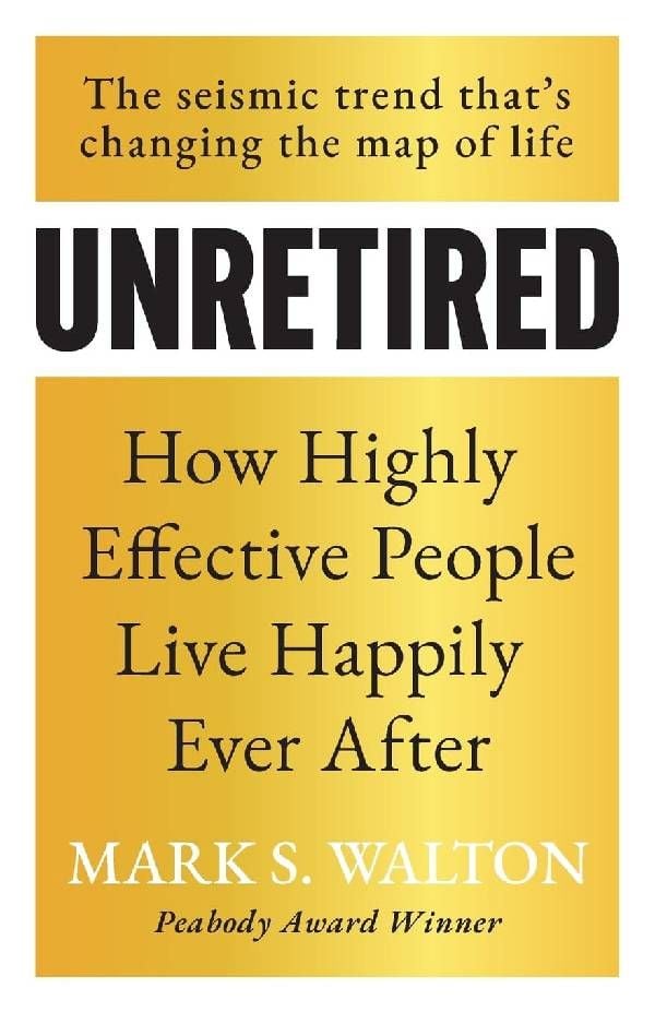 Book cover of "Unretired" by Mark Walton. Next Avenue