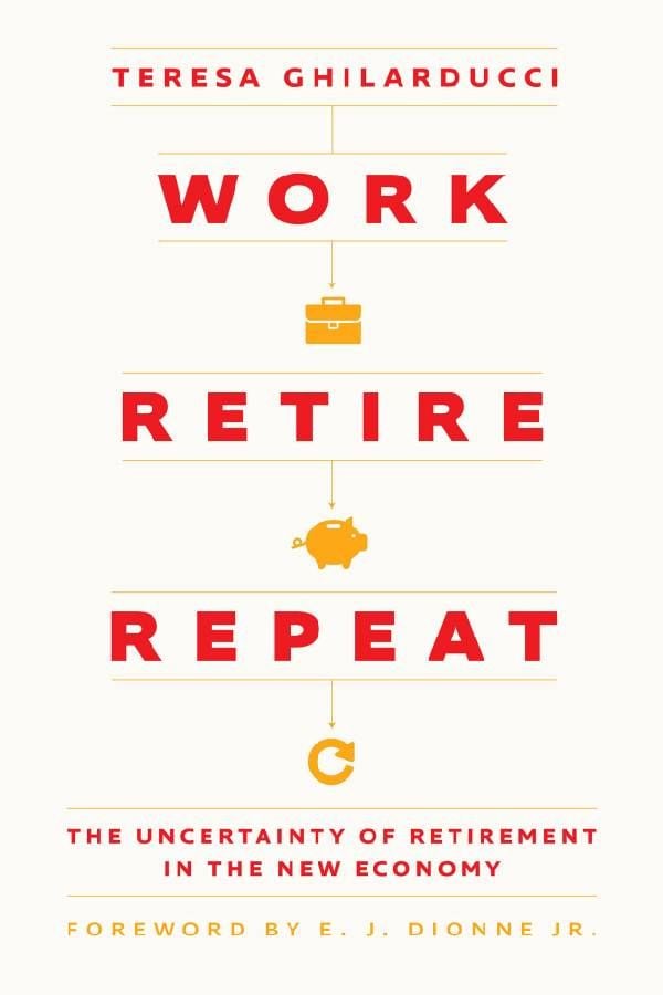 Book cover of "Work, Retire, Repeat" by Teresa Ghilarducci. Next Avenue