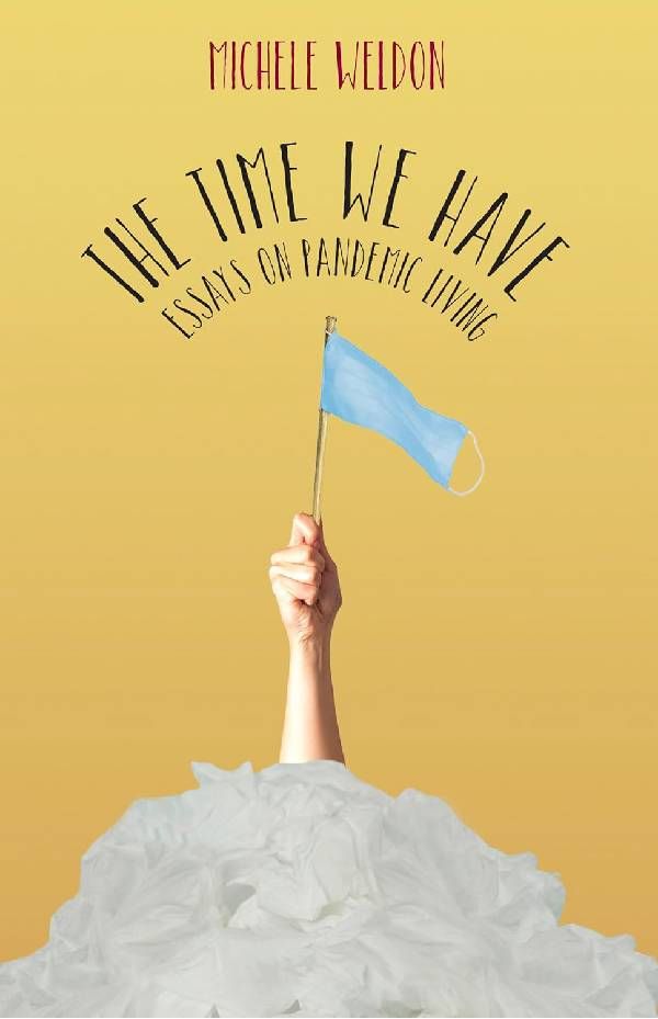 Book cover of The Time We Have by Michele Weldon. Next Avenue, Zoom