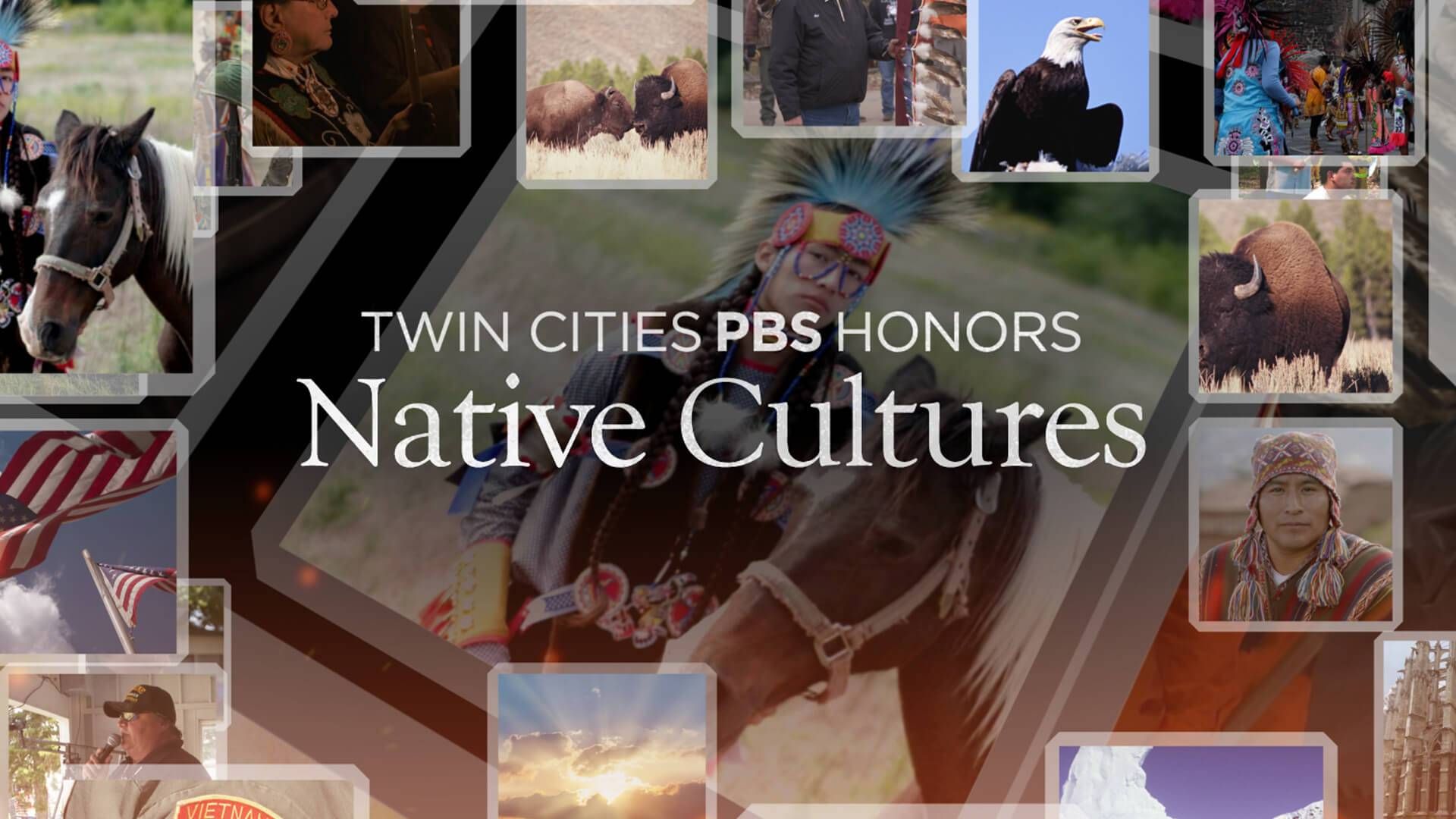 A compilation if images that includes: Native Americans, an eagle, buffalo, horses, and American flags.  The images surround the title "Twin Cities PBS Honors Native Cultures"