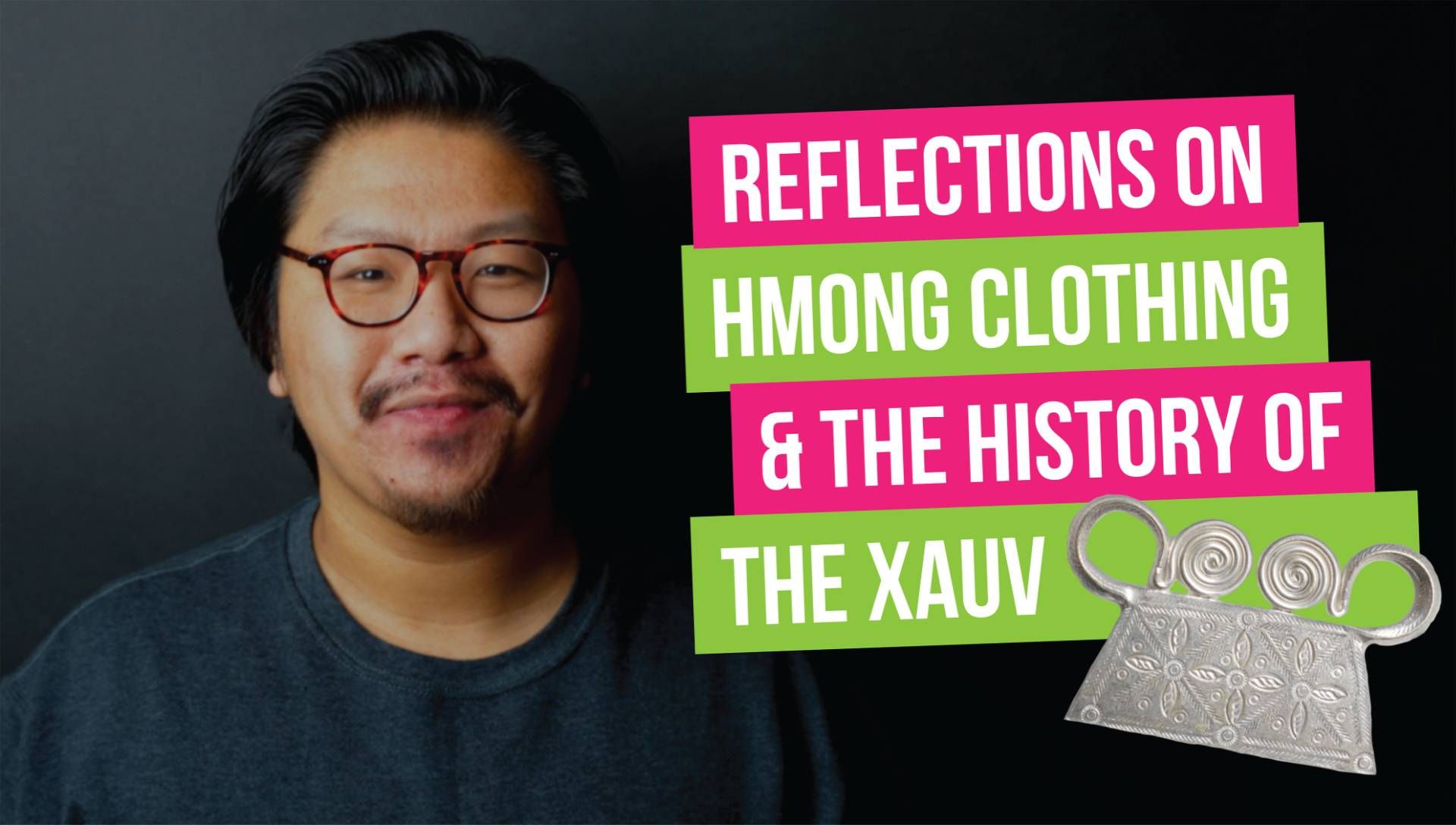 Reflections on Hmong Clothing & The Xauv